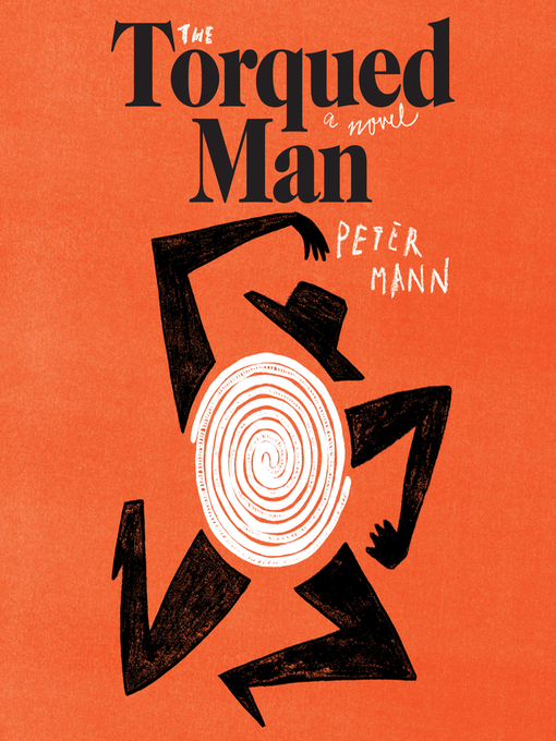 Title details for The Torqued Man by Peter Mann - Available